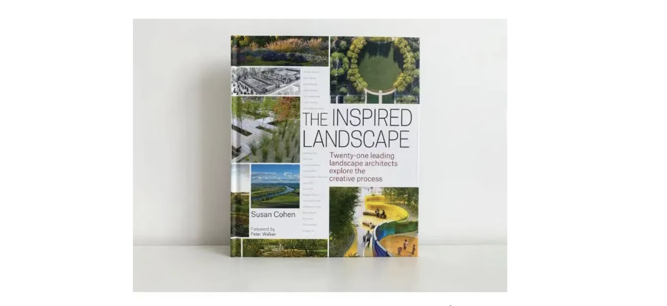 THE INSPIRED LANDSCAPE Twenty-One Leading Landscape Architects Explore the Creative Process