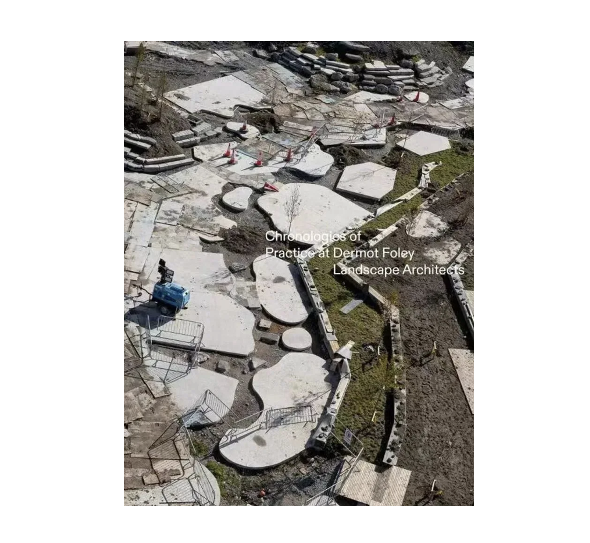 DFLA: Chronologies of Practice at Dermot Foley Landscape Architects